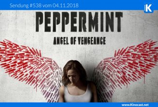 #538: Peppermint – Angel of Vengeance, Revenge, Kidnapping Freddy Heineken, Jumanji