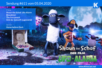 #611: Shaun das Schaf: Ufo Alarm, Bloodshot, The Sacrament, Und der Zukunft zugewandt